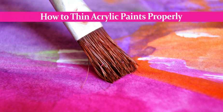 How to thin acrylic paints 